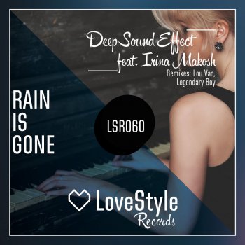 Deep Sound Effect feat. Irina Makosh Rain Is Gone - Extended Mix