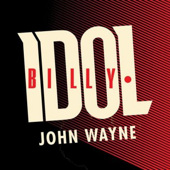 Billy Idol John Wayne - UK Single Edit