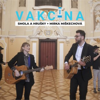 Smola a Hrušky feat. Mirka Miškechová Vakcína