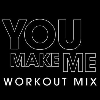 DB Sound You Make Me (Workout Extended Remix)