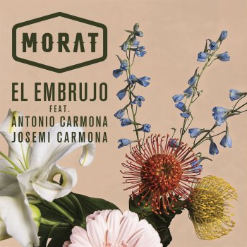 Morat feat. Antonio Carmona & Josemi Carmona El Embrujo