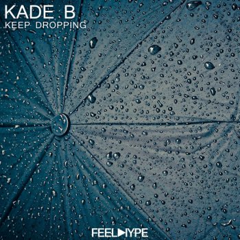 Kade B Keep Dropping