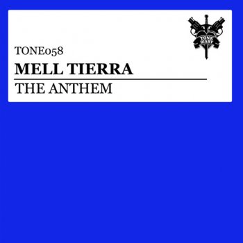 Mell Tierra The Anthem (Original Mix)