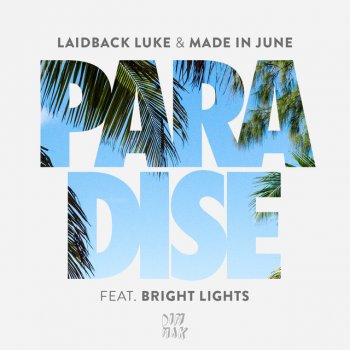 Laidback Luke feat. Made In June & Bright Lights Paradise