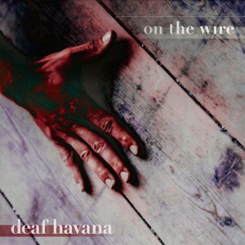 Deaf Havana On the Wire