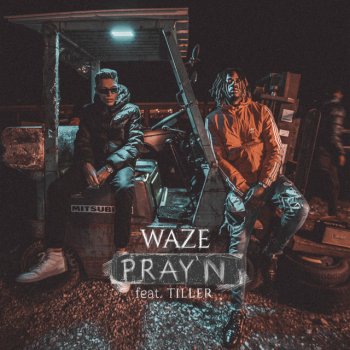 Waze feat. Tiller Pray'n (feat. Tiller)