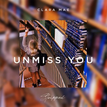 Clara Mae Unmiss You (Stripped)