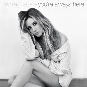 Ashley Tisdale You're Always Here