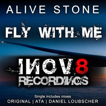 Alive Stone Fly With Me (Daniel Loubscher Remix)