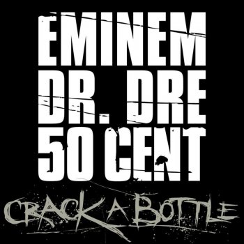Eminem, Dr. Dre & 50 Cent Crack a Bottle (Super clean)