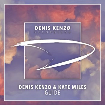 Denis Kenzo feat. Kate Miles Guide