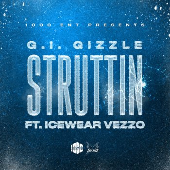 GI Gizzle Struttin (feat. Icewear Vezzo)