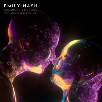 Emily Nash feat. Olivia Sebastianelli Chemical Embrace