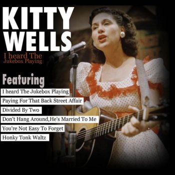 Kitty Wells I Searched Heaven for You
