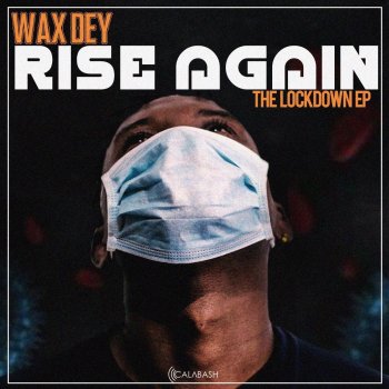 Wax Dey Rise Again (Instrumental)