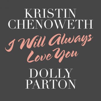 Kristin Chenoweth feat. Dolly Parton I Will Always Love You