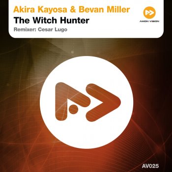 Akira Kayosa feat. Bevan Miller The Witch Hunter - Cesar Lugo Remix