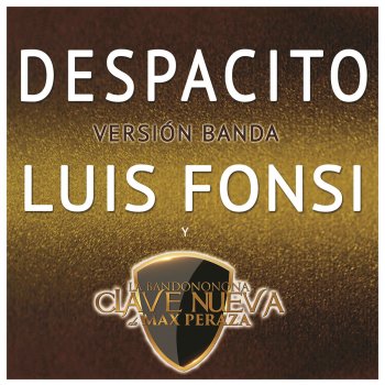 Luis Fonsi feat. La Bandononona Clave Nueva De Max Peraza Despacito (Versión Banda)