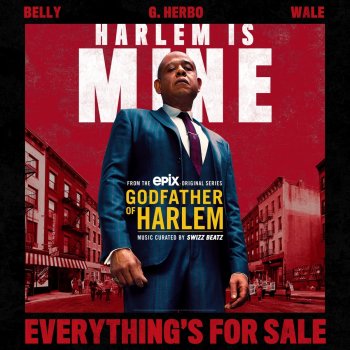 Godfather of Harlem feat. Belly, G Herbo & Wale Everything's For Sale (feat. Belly, G Herbo & Wale)