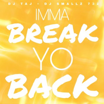 DJ Taj Imma Break Yo Back
