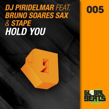 Dj Piridelmar feat. Bruno Soares Sax & Stape Hold You (Groove Addition Remix)