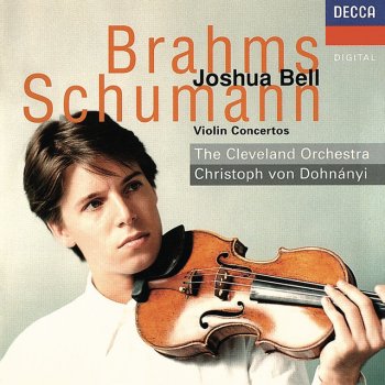 Robert Schumann, Joshua Bell, Cleveland Orchestra & Christoph von Dohnányi Violin Concerto in D minor: 1. In kräftigem, nicht zu schnellem Tempo