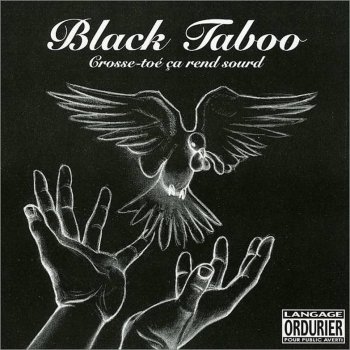 Black Taboo Crosse-toé ça rend sourd