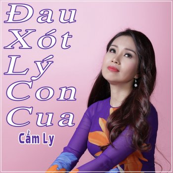 Cẩm Ly feat. Đan Trường Đau Xót Lý Con Cua
