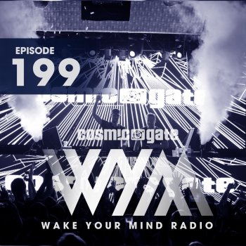 Cosmic Gate Wake Your Mind Intro (WYM199)