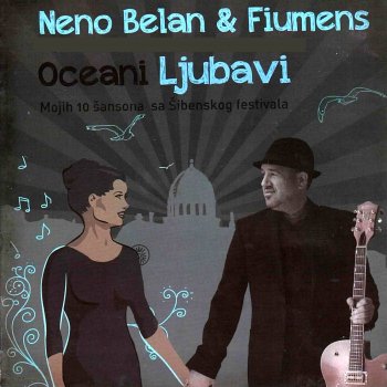 Neno Belan feat. Fiumens Lipi Moj Grade