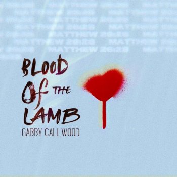 Gabby Callwood Blood of the Lamb