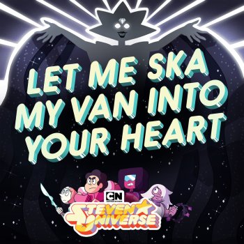 Steven Universe feat. Kate Micucci Let Me Ska My Van into Your Heart (Original Soundtrack)