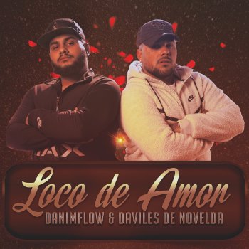DaniMflow Loco de Amor (feat. Daviles de Novelda)