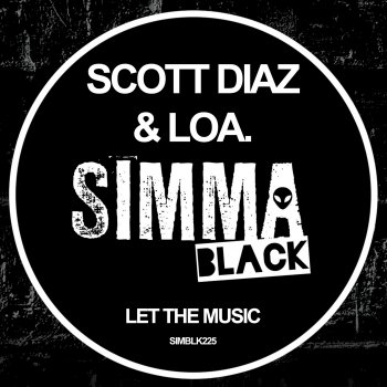 Scott Diaz feat. LOA. Let The Music - Edit