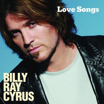 Billy Ray Cyrus Never Thought I'd Fall in Love with You