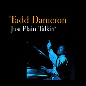 Tadd Dameron Just Plain Talkin'