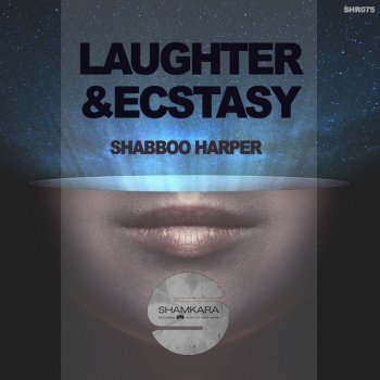 Shabboo Harper Laughter & Ecstasy