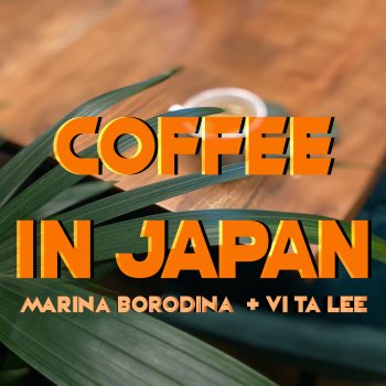 Marina Borodina Coffee In Japan