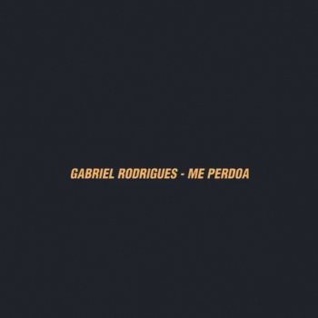 Gabriel Rodrigues Me Perdoa