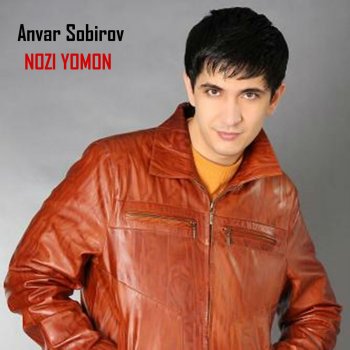 Anvar Sobirov Ey Do'st