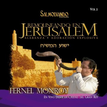 Fernel Monroy Hemos Venido a Jerusalem (Cántico Profético Espontáneo) [En Vivo]