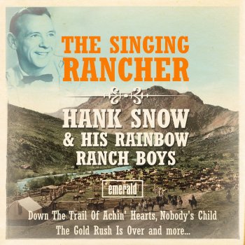 Hank Snow & His Rainbow Ranch Boys The Gold Rush Is Over