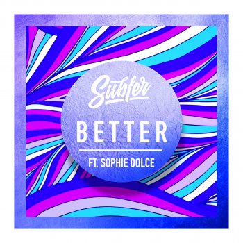 Subfer feat. SophieDolce Better