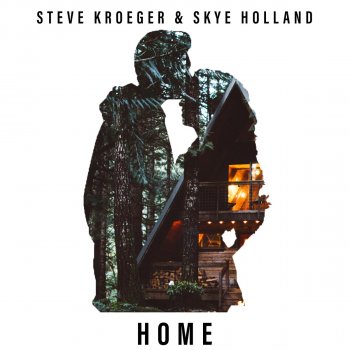Steve Kroeger Feat. Skye Holland Home