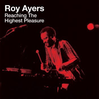 Roy Ayers Reaching The Highest Pleasure