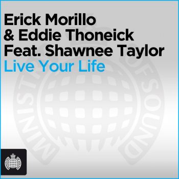 Erick Morillo & Eddie Thoneick Feat. Shawnee Taylor Live Your Life (Original Mix)