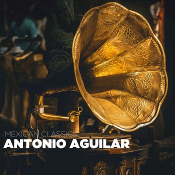 Antonio Aguilar La Canalera