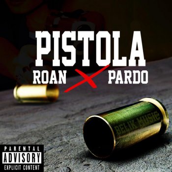 Roan feat. Pardo16 Pistola