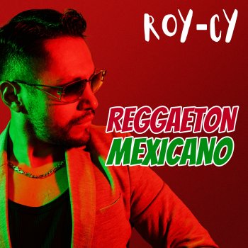 Roy-cy Reggaetón Mexicano