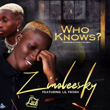 Zinoleesky feat. Lil Frosh Who Knows